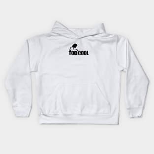 Too Cool Kids Hoodie